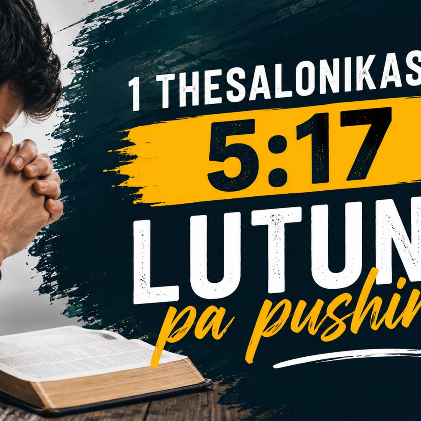 LUTUNI PA PUSHIM 1 THESALONIKASVE 5:17 episode artwork