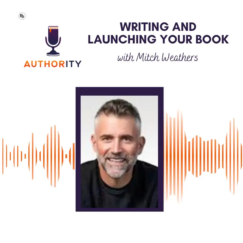One for the Authors: Writing and Promoting Your Book with Mitch Weathers