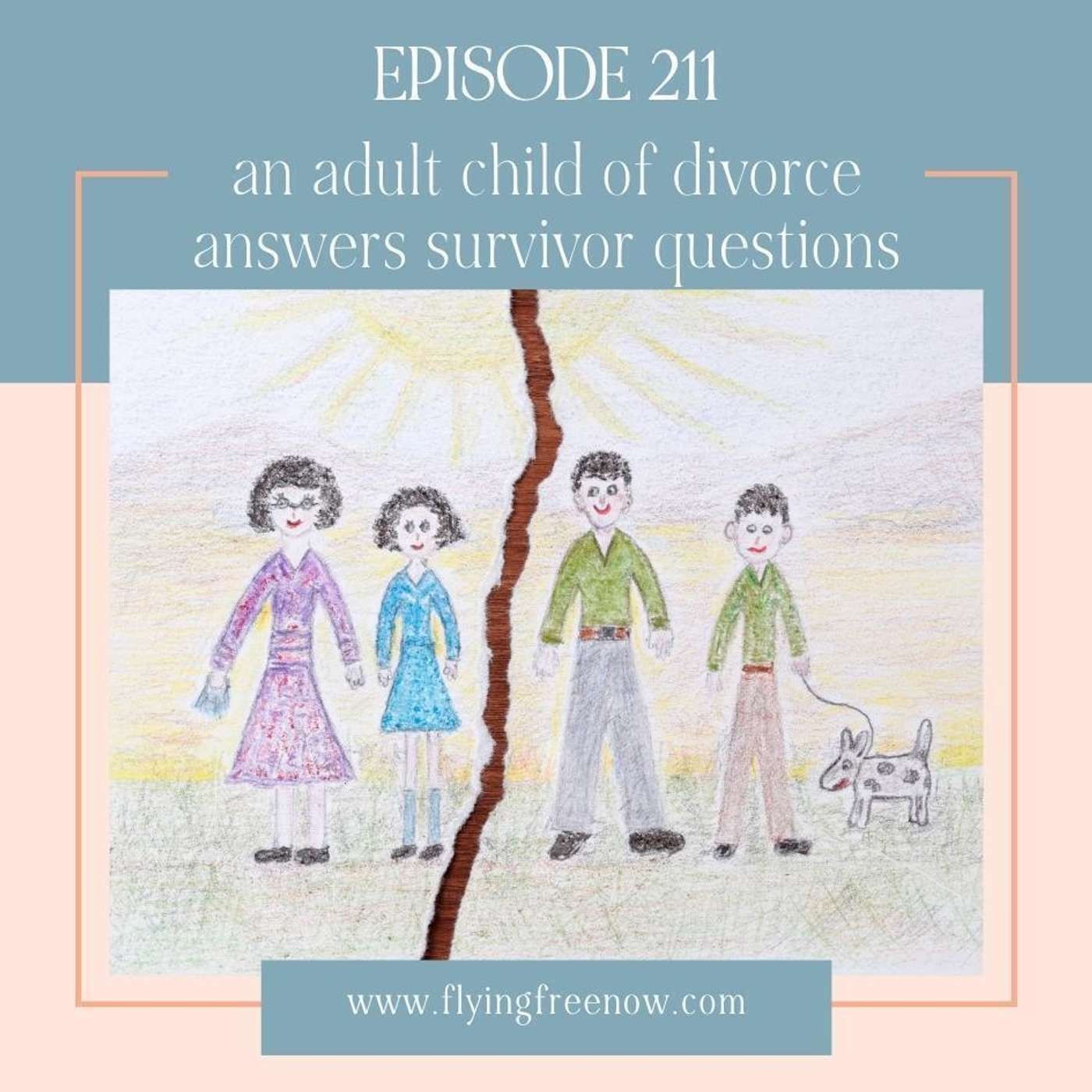 An Adult Child of Divorce Answers Survivor Questions [211]