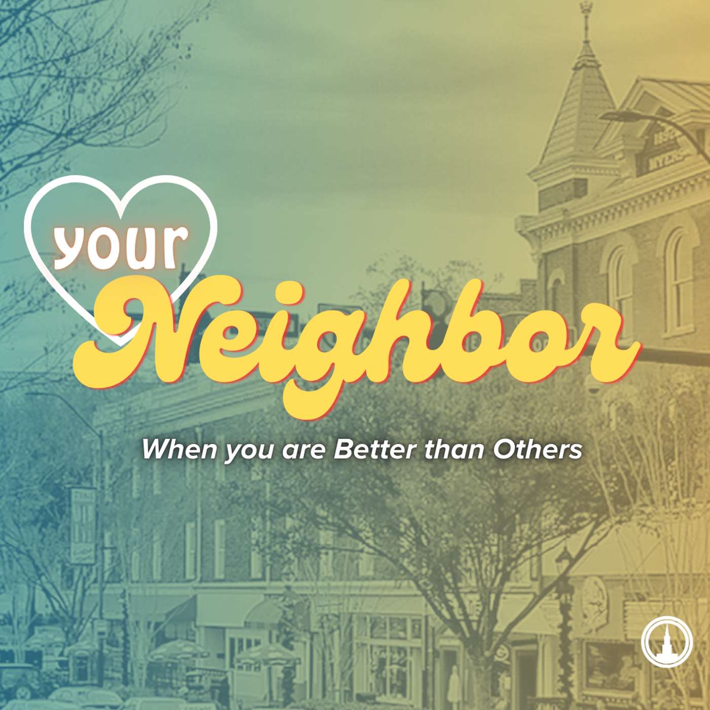 Love Your Neighbor; When you are Better than Others episode artwork