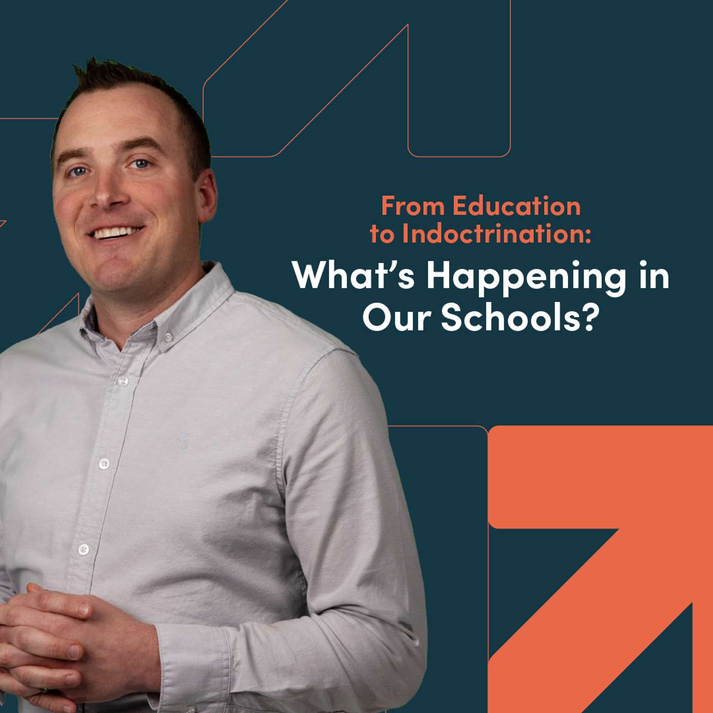 From Education to Indoctrination: What’s Happening in Our Schools? episode artwork