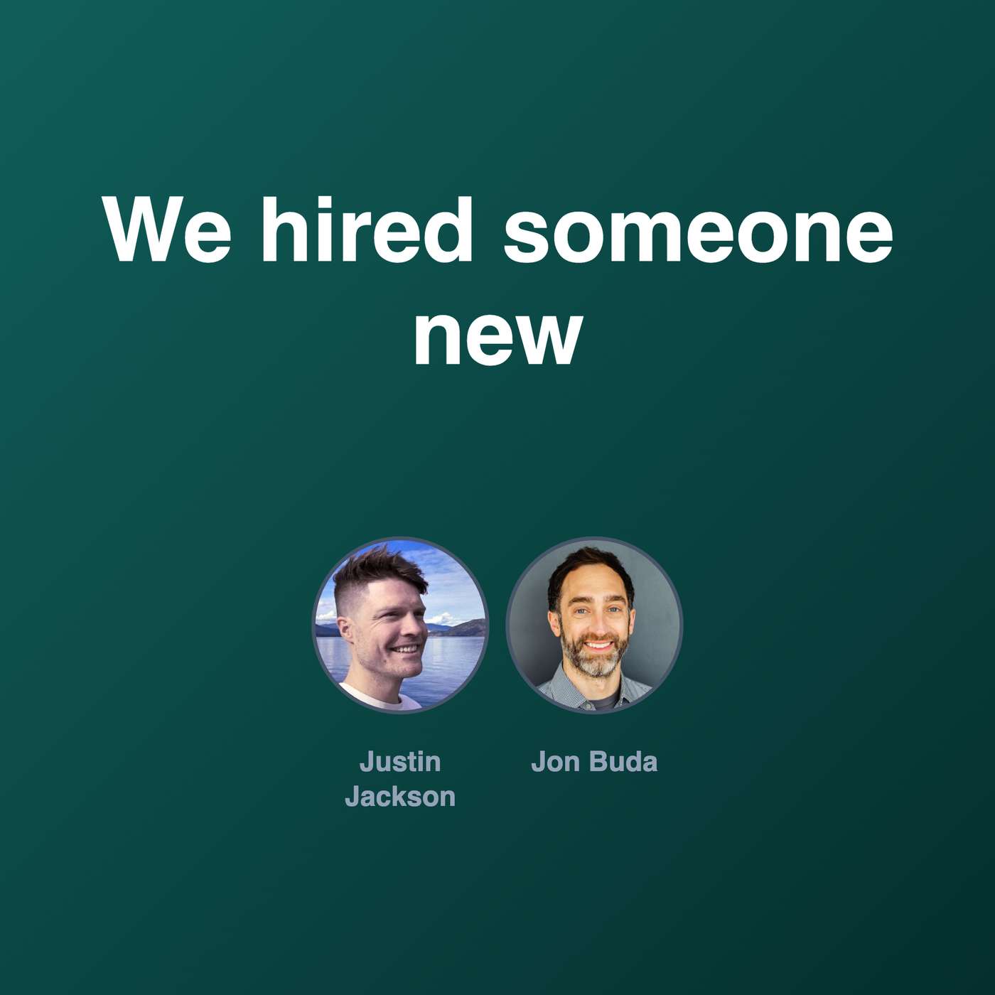 Why we hired someone new Why we hired someone new