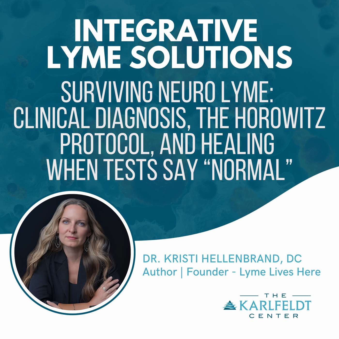 Dr. Kristi Hellenbrand, DC — Surviving Neuro Lyme: Clinical Diagnosis, the Horowitz Protocol, and Healing When Tests Say “Normal” episode artwork