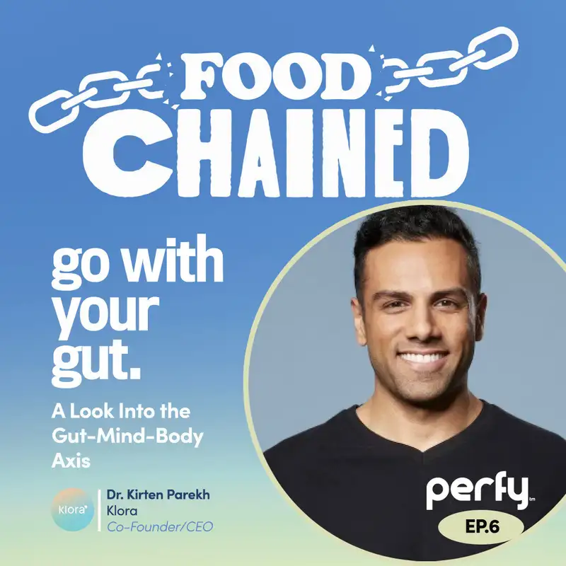 Gut, Mind, and Body w/ Dr. Kirten Parekh of Klora