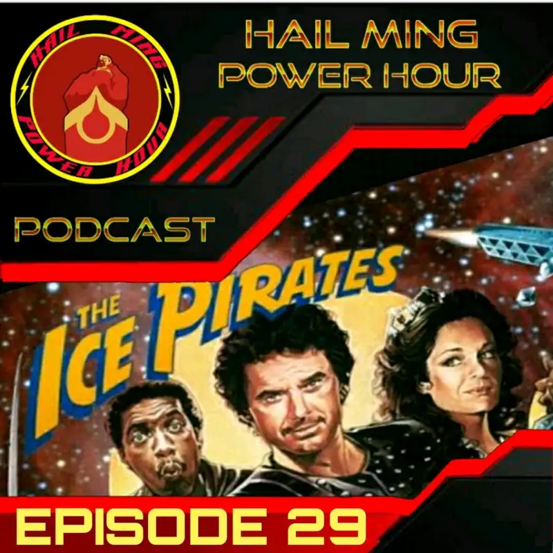 Hail Ming Power Hour Episode 29: Ice Pirates