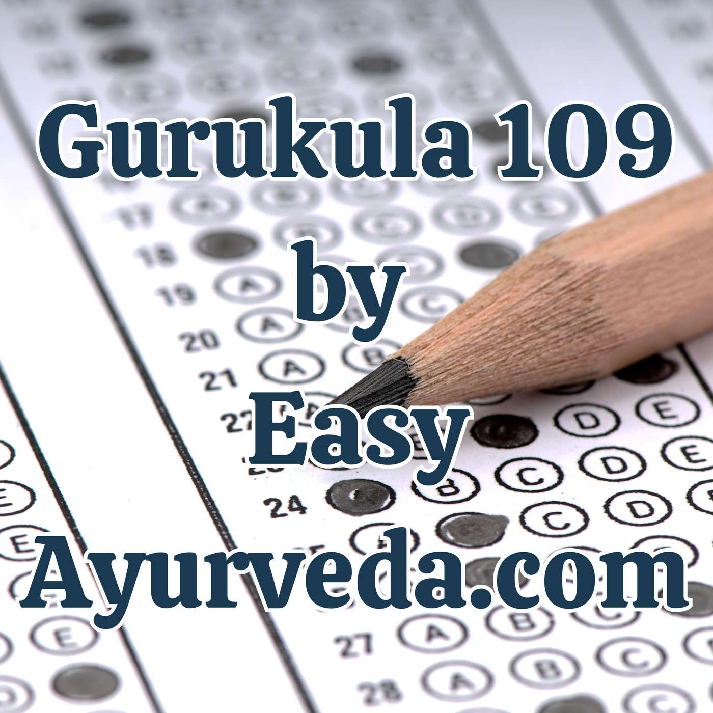 Gurukula 109: “Ayurveda Competitive Exams – Gateway for In-Depth Learning” Gurukula 109: “Ayurveda Competitive Exams – Gateway for In-Depth Learning”