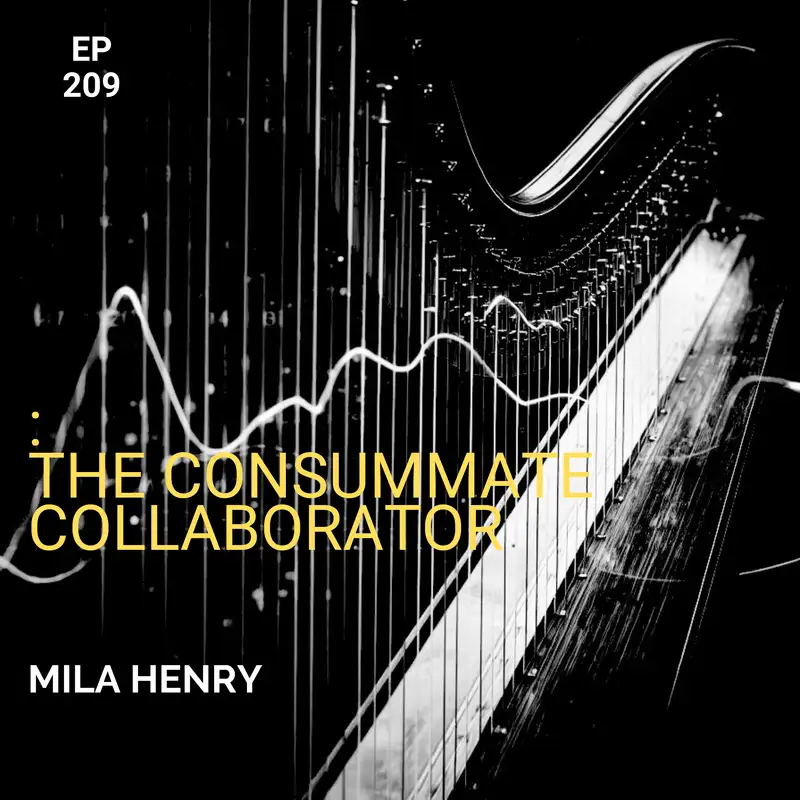 The Consummate Collaborator w/Mila Henry