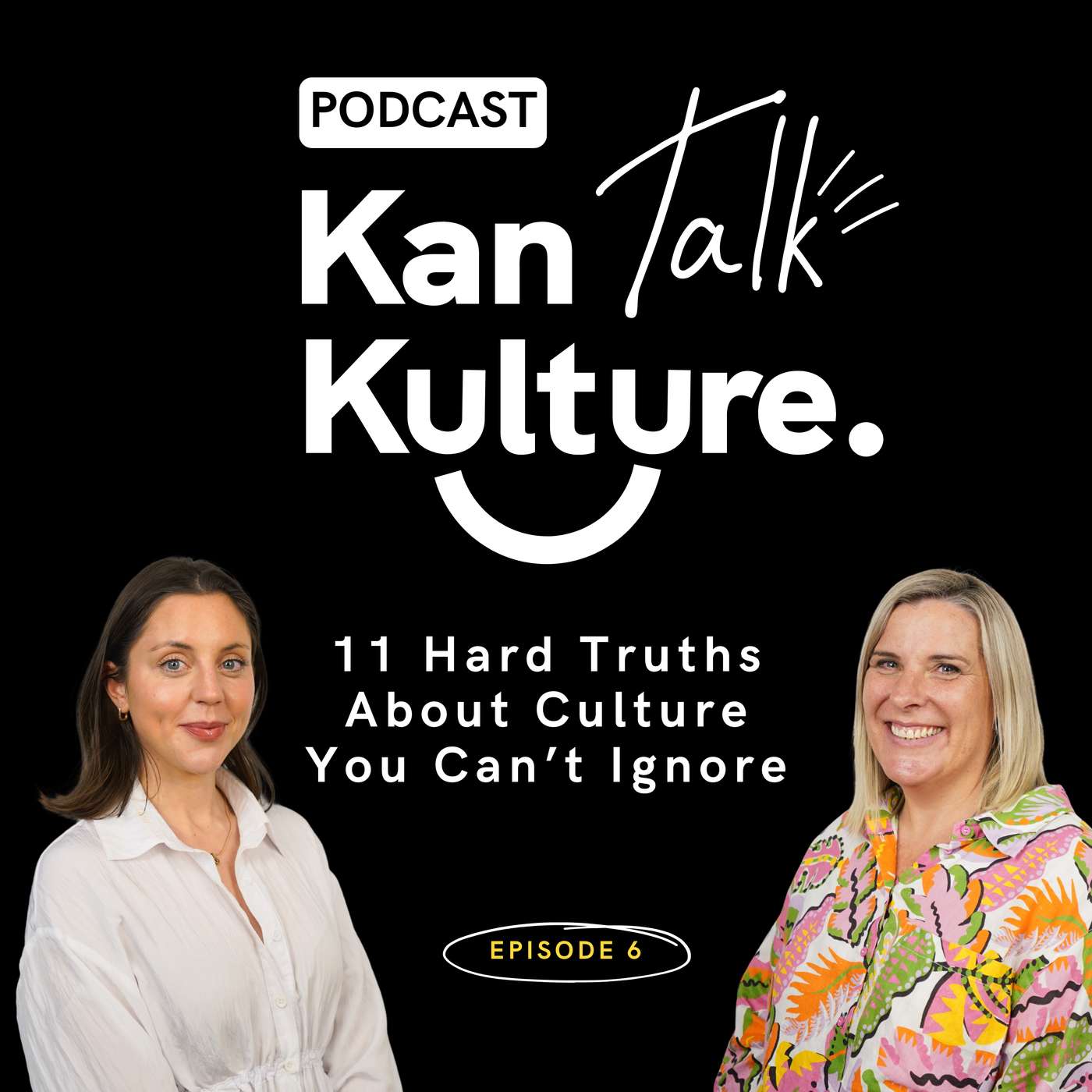 EP06: 11 Hard Truths About Culture You Can’t Ignore