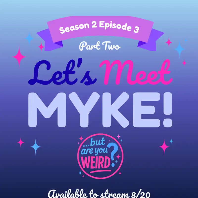 Trailer: Let's Meet Myke! [Part Two]