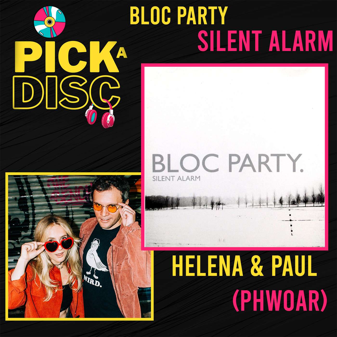 Silent Alarm: Bloc Party with Helena & Paul (Phwoar)
