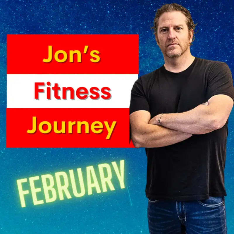 UPDATE!! Jon's Fitness Journey-February Check in