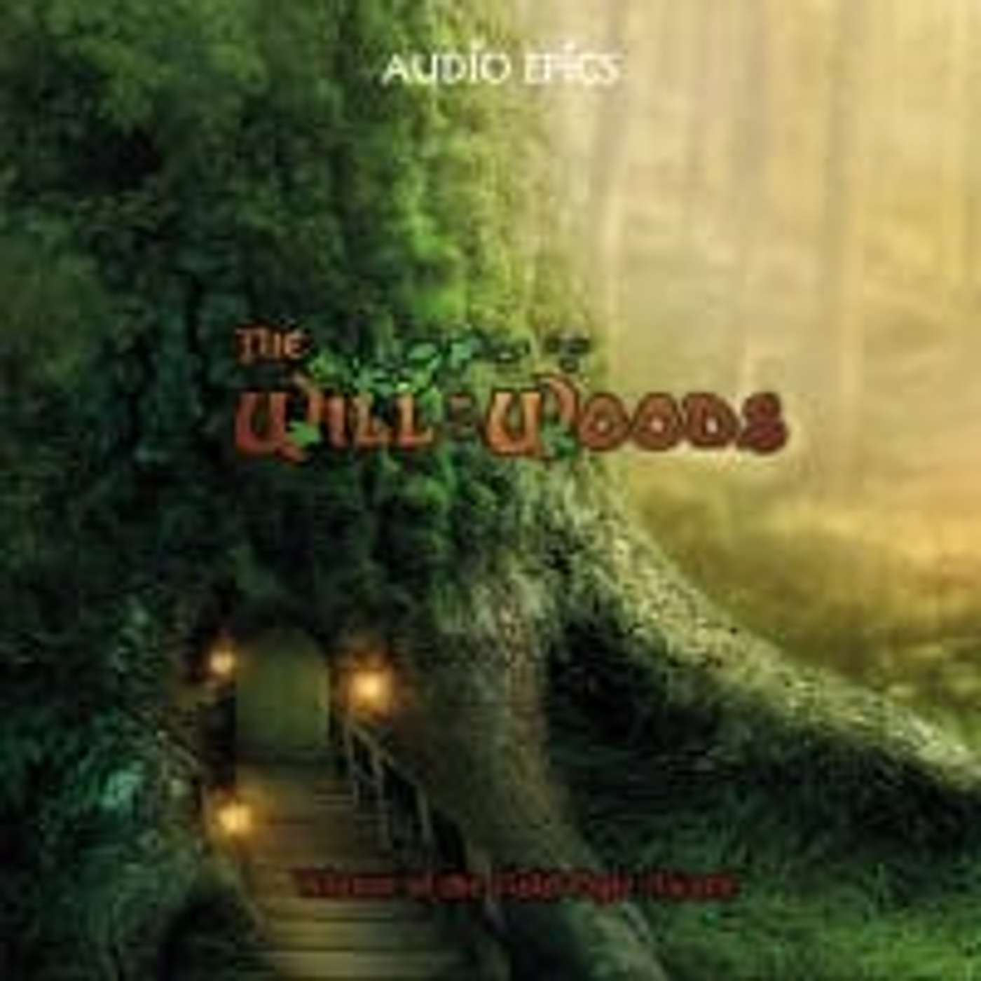 Audio Epics Presents: The Will of the Woods Part 6- The Other Side of the Lake