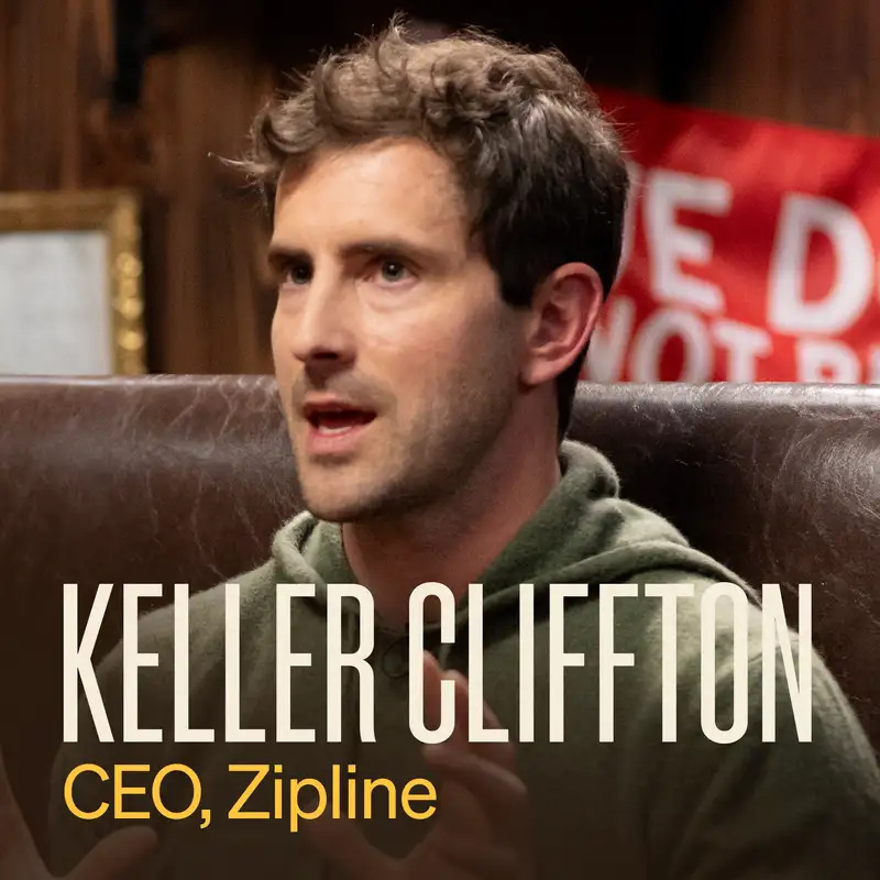 Zipline CEO Keller Cliffton on air-dropping blood to Rwandan hospitals and getting to 50,000 aircraft per year