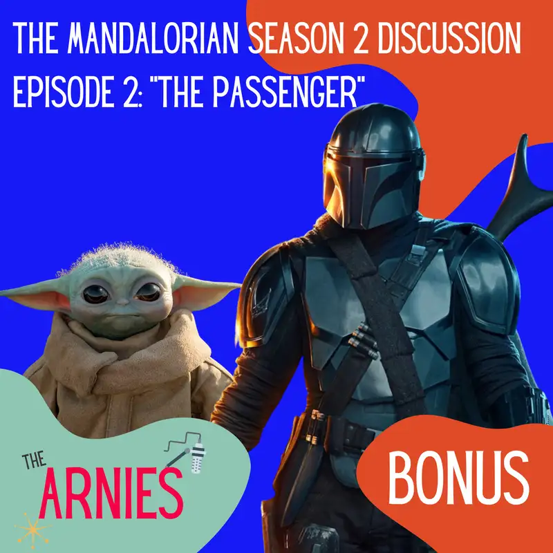 The Mandalorian Season 2 Discussion: Ep.2 "The Passenger"