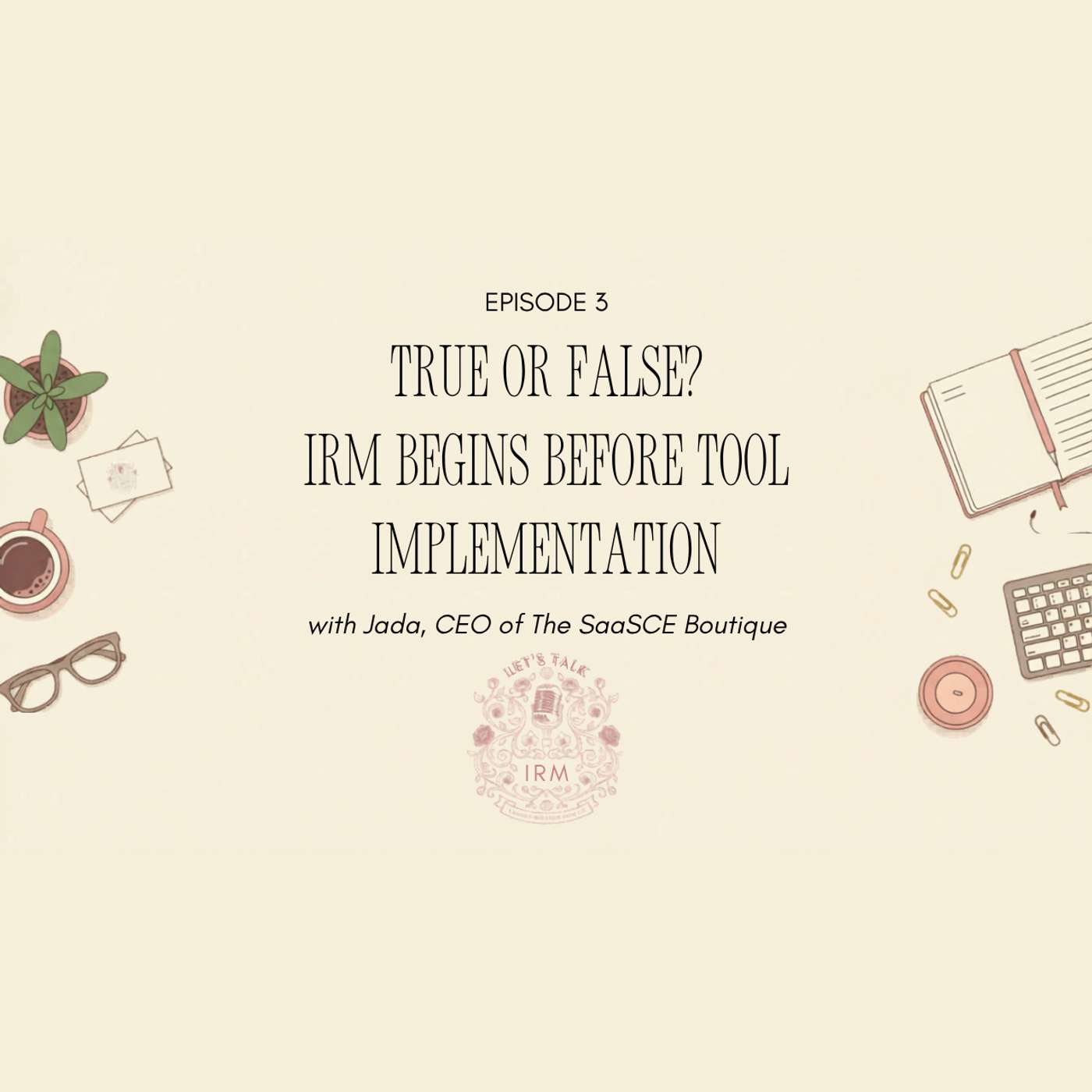 True or False? IRM Begins Before Tool Implementation episode artwork