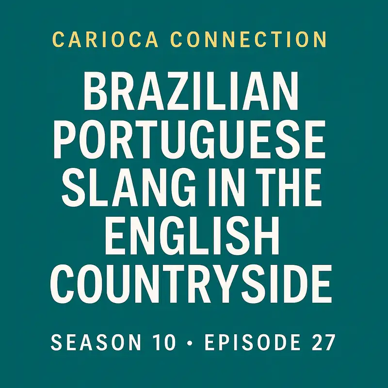 Brazilian Portuguese Slang in the English Countryside