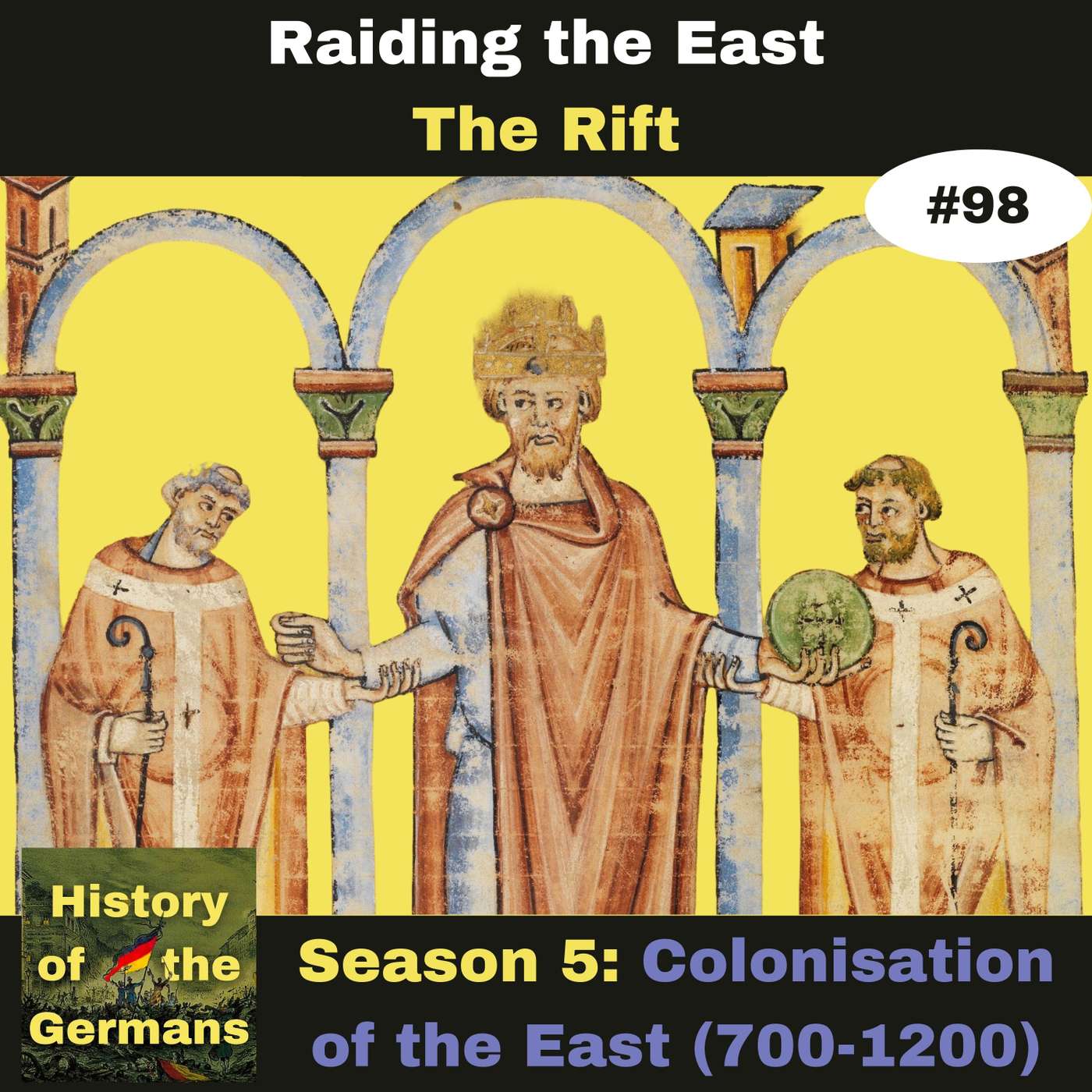 Ep. 98: Colonisation of the East(700-1200) - The Rift between Emperor and Saxon Princes