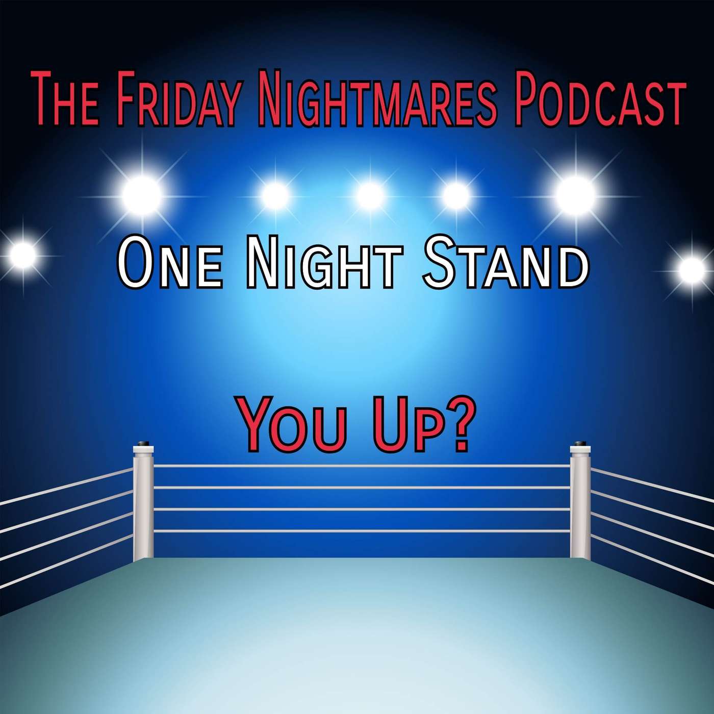 The Friday Nightmares Podcast One Night Stand: You Up? episode artwork