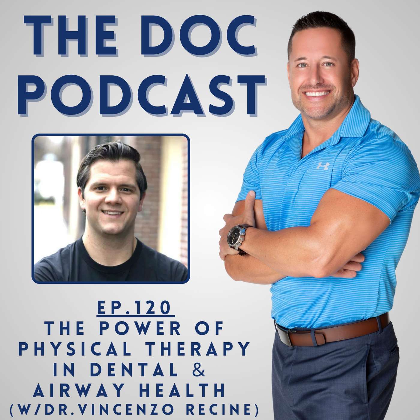 The Power of Physical Therapy in Dental & Airway Health (w/Dr. Vincenzo Recine) [Ep.120]