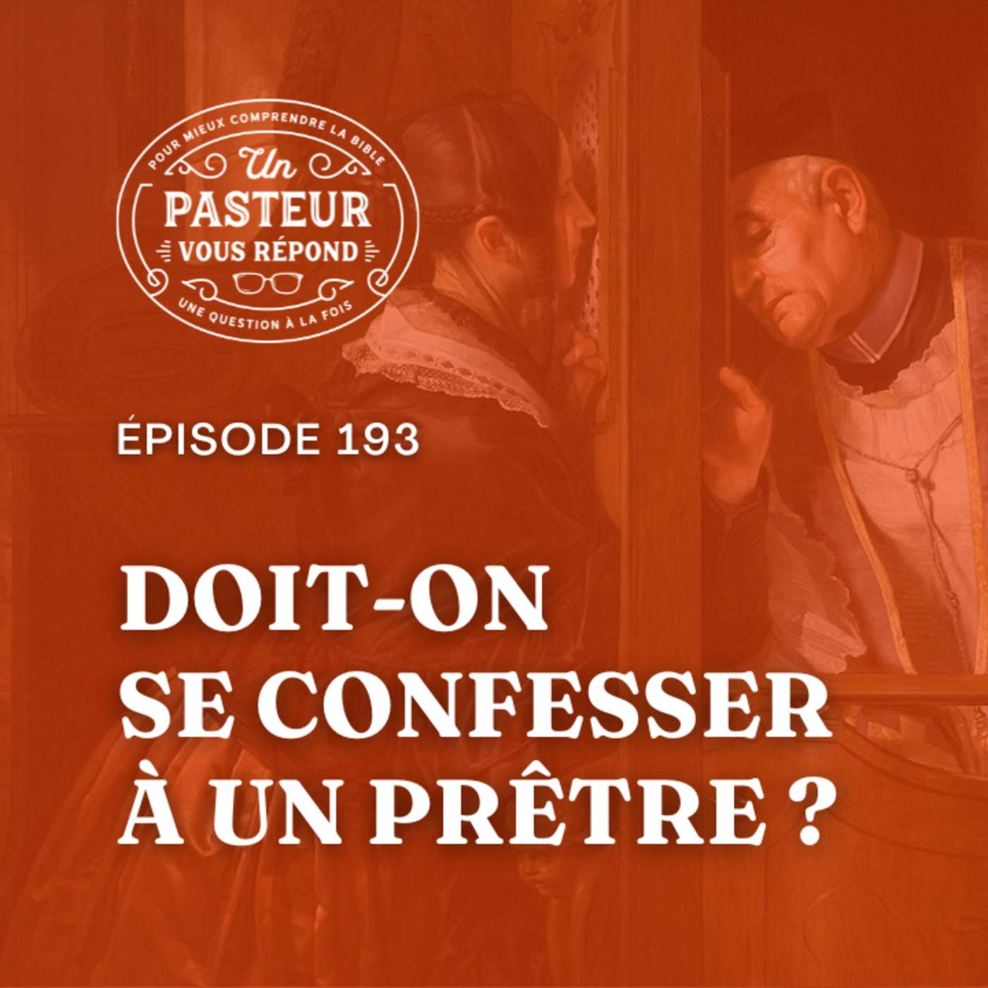 Doit-on se confesser à un prêtre? (Épisode 193)