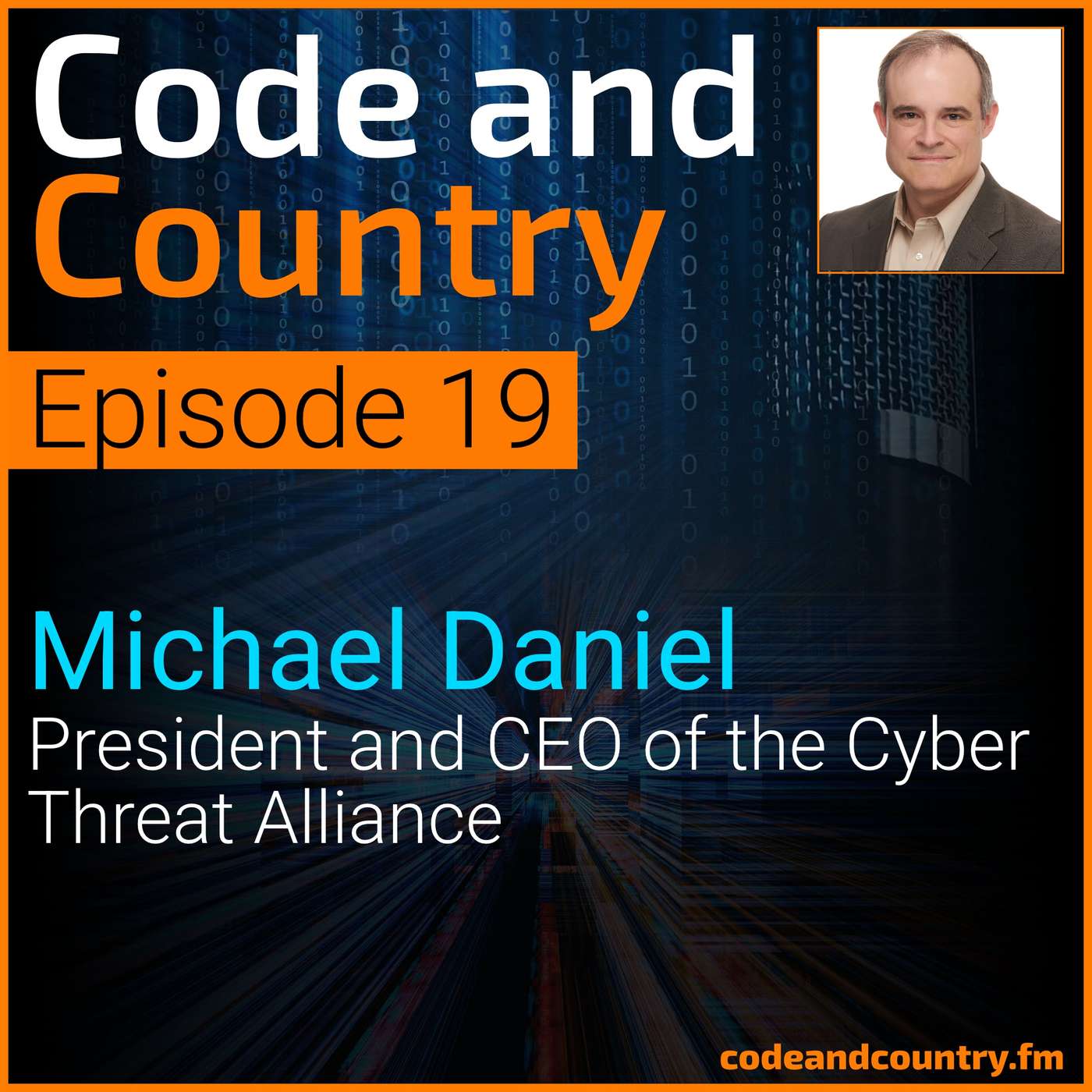 Ep: 19 Michael Daniel, President and CEO of the Cyber Threat Alliance episode artwork