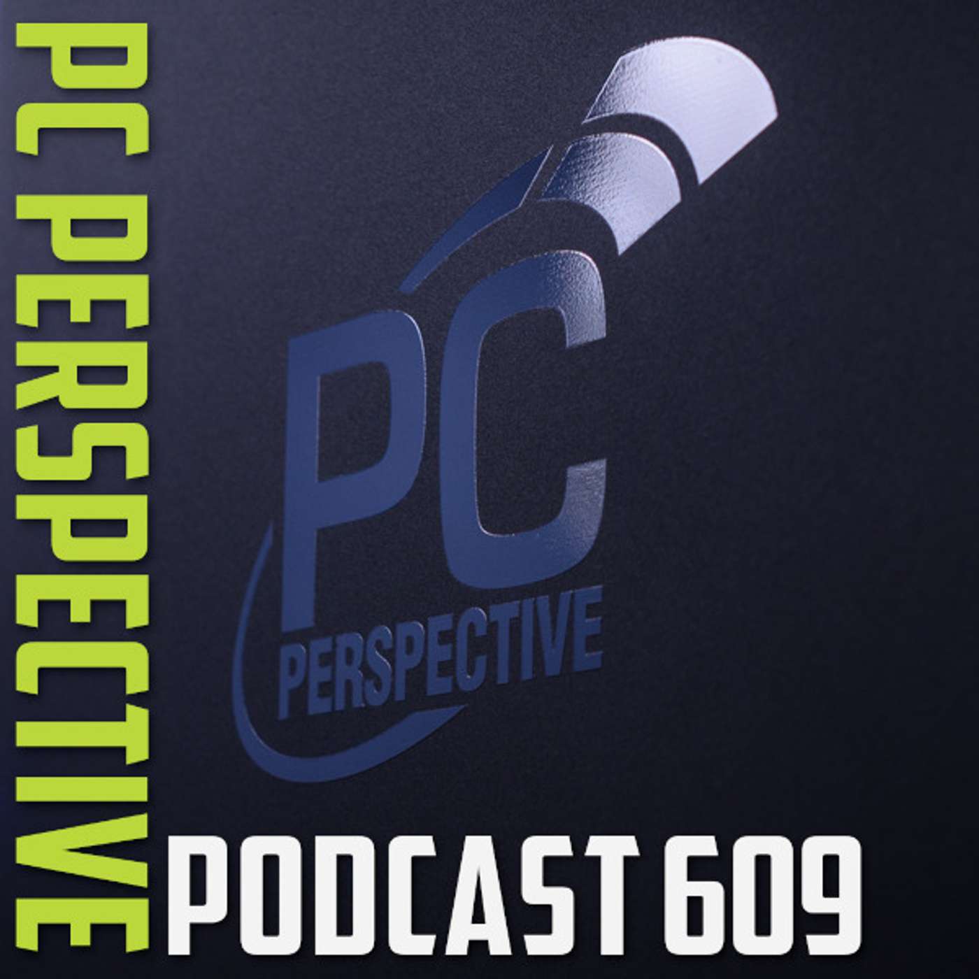 PC Perspective Podcast