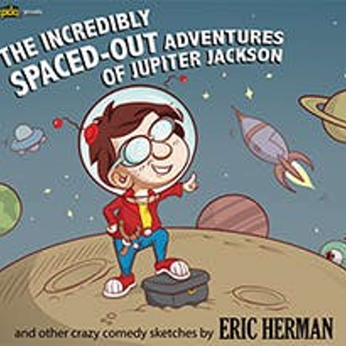 The Incredibly Spaced-Out Adventures of Jupiter Jackson #3