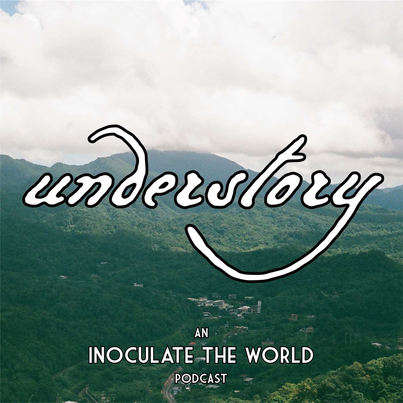 Understory - An InoculateTheWorld Podcast podcast artwork