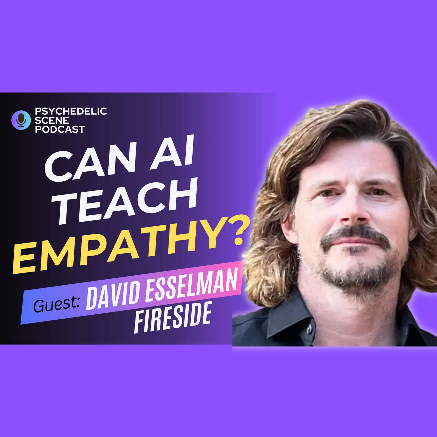 Can AI Help Us Practice Empathy with David Esselman from Fireside