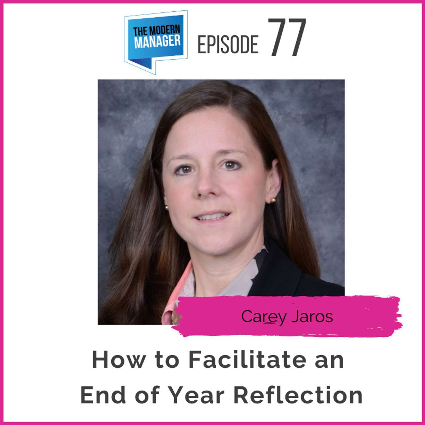 77: How to Facilitate an End of Year Reflection with Carey Jaros
