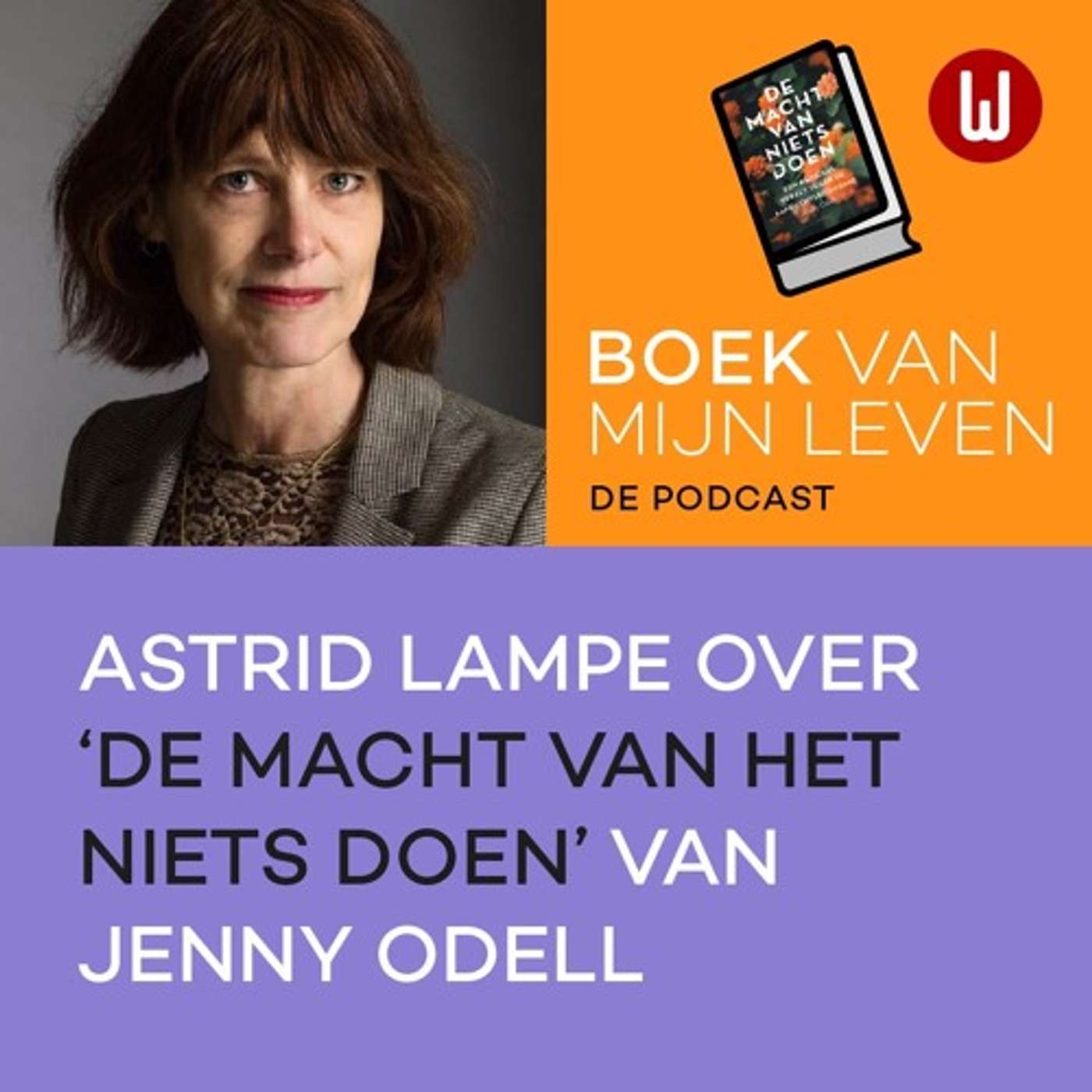 Boek van mijn Leven: Astrid Lampe over De macht van nietsdoen van Jenny Odell episode artwork