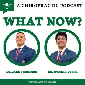 What Now? Chiro Podcast