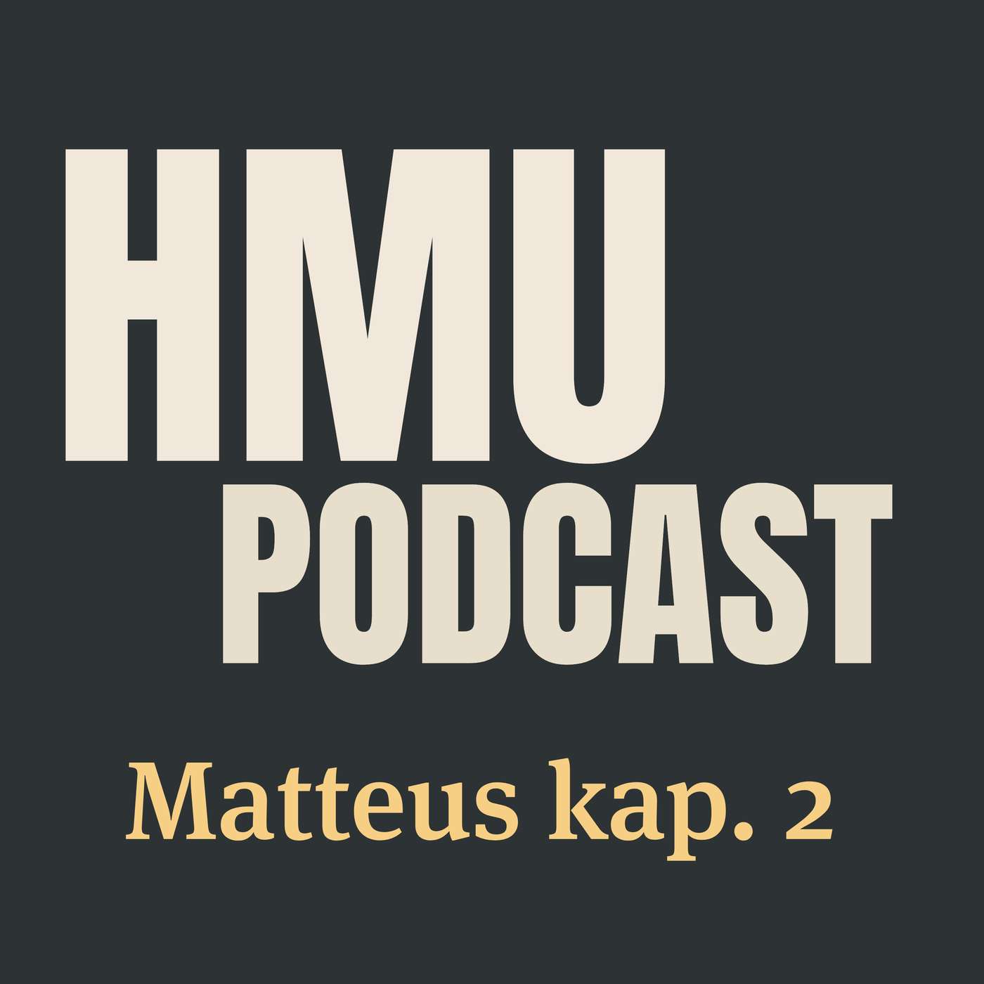 HMU Podcast #028 - Matteus kap. 2 episode artwork