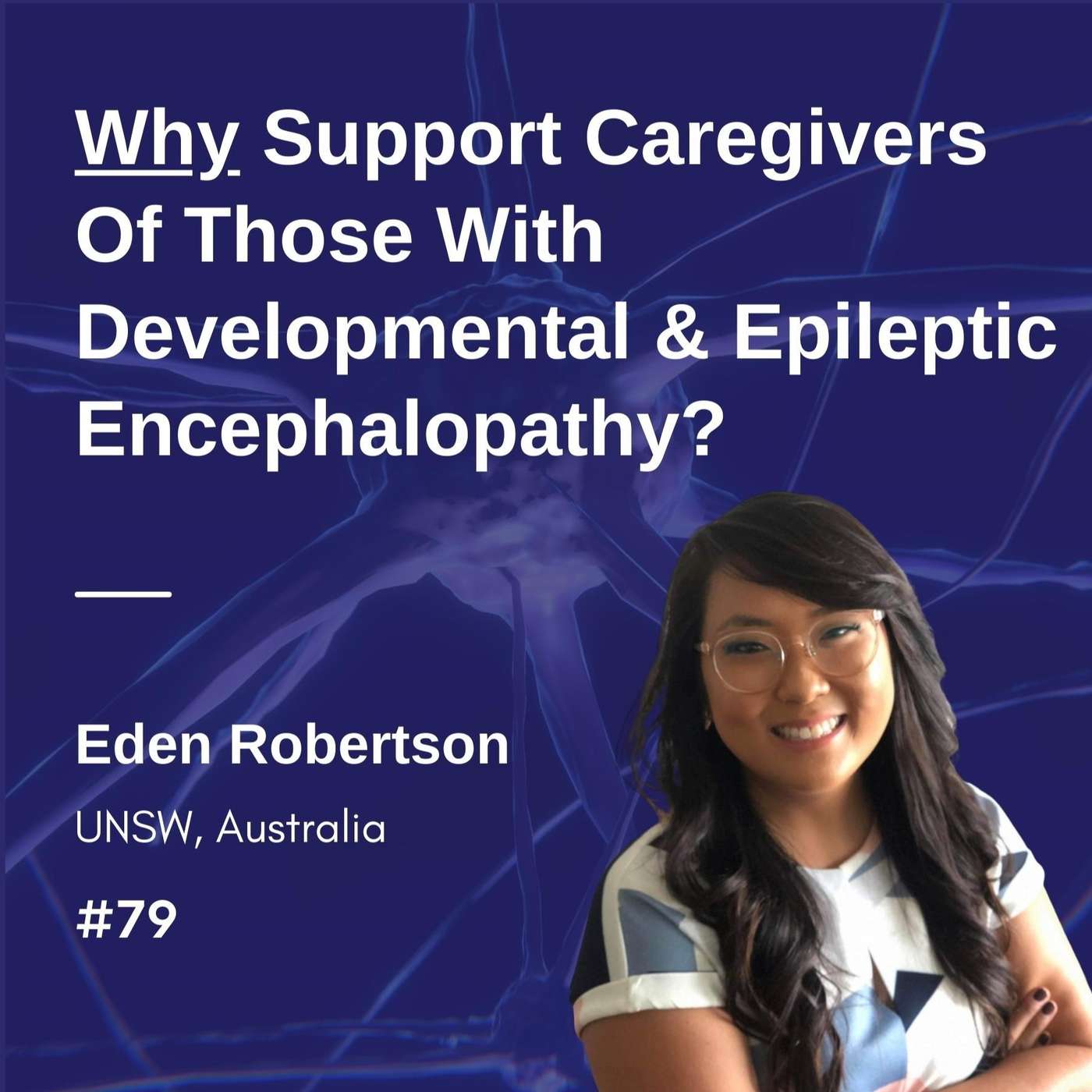 Why Support Caregivers Of Those With A Developmental and Epileptic Encephalopathy? Eden Robertson episode artwork