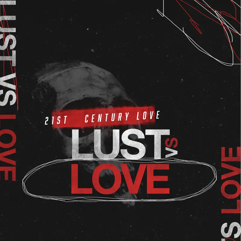Lust vs Love: 21st Century Love