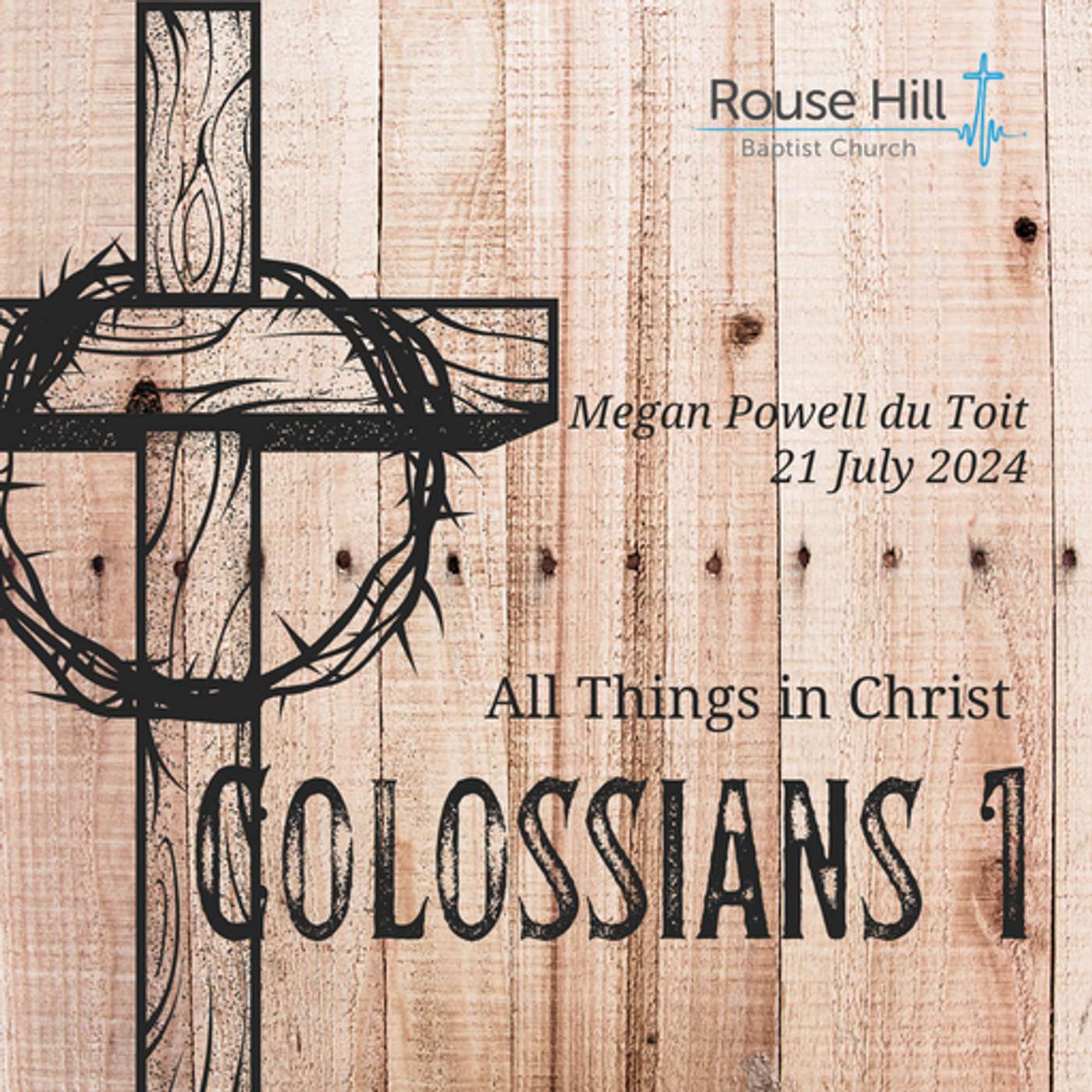 21st July - Colossians: In Christ - All Things in Christ