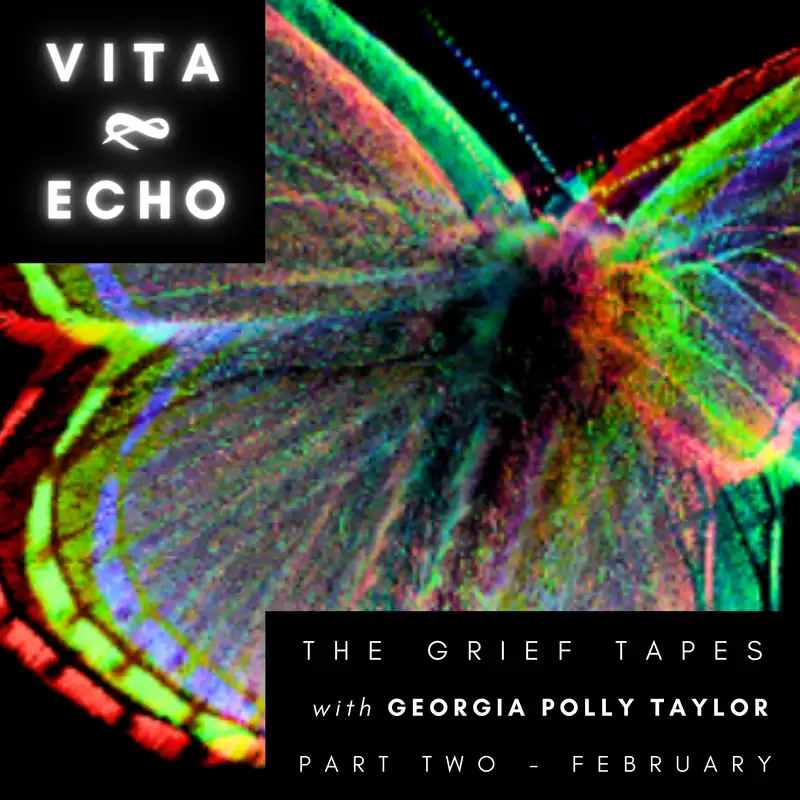 THE GRIEF TAPES with Georgia Polly Taylor: February 2024