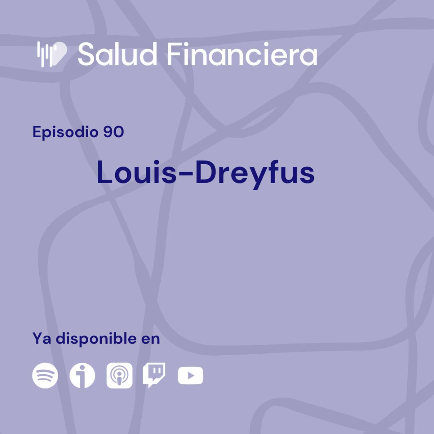 Salud Financiera #90: Louis Dreyfus