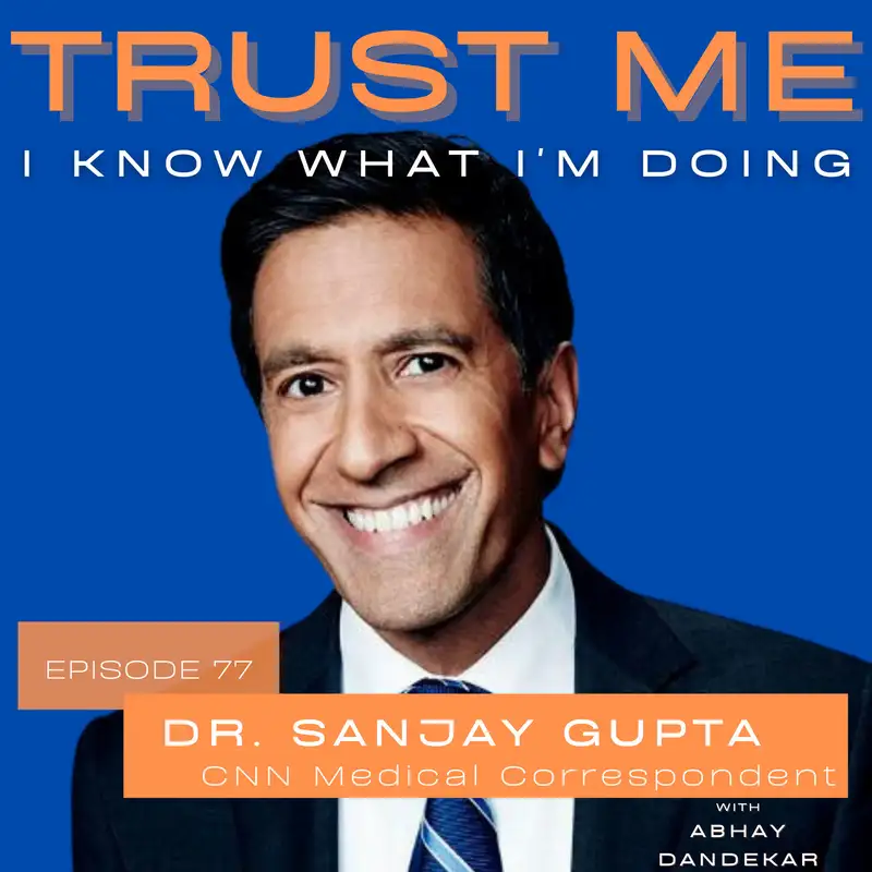 Dr. Sanjay Gupta...on writing his new book "World War C", becoming a great listener, and cultivating trust in those around him.