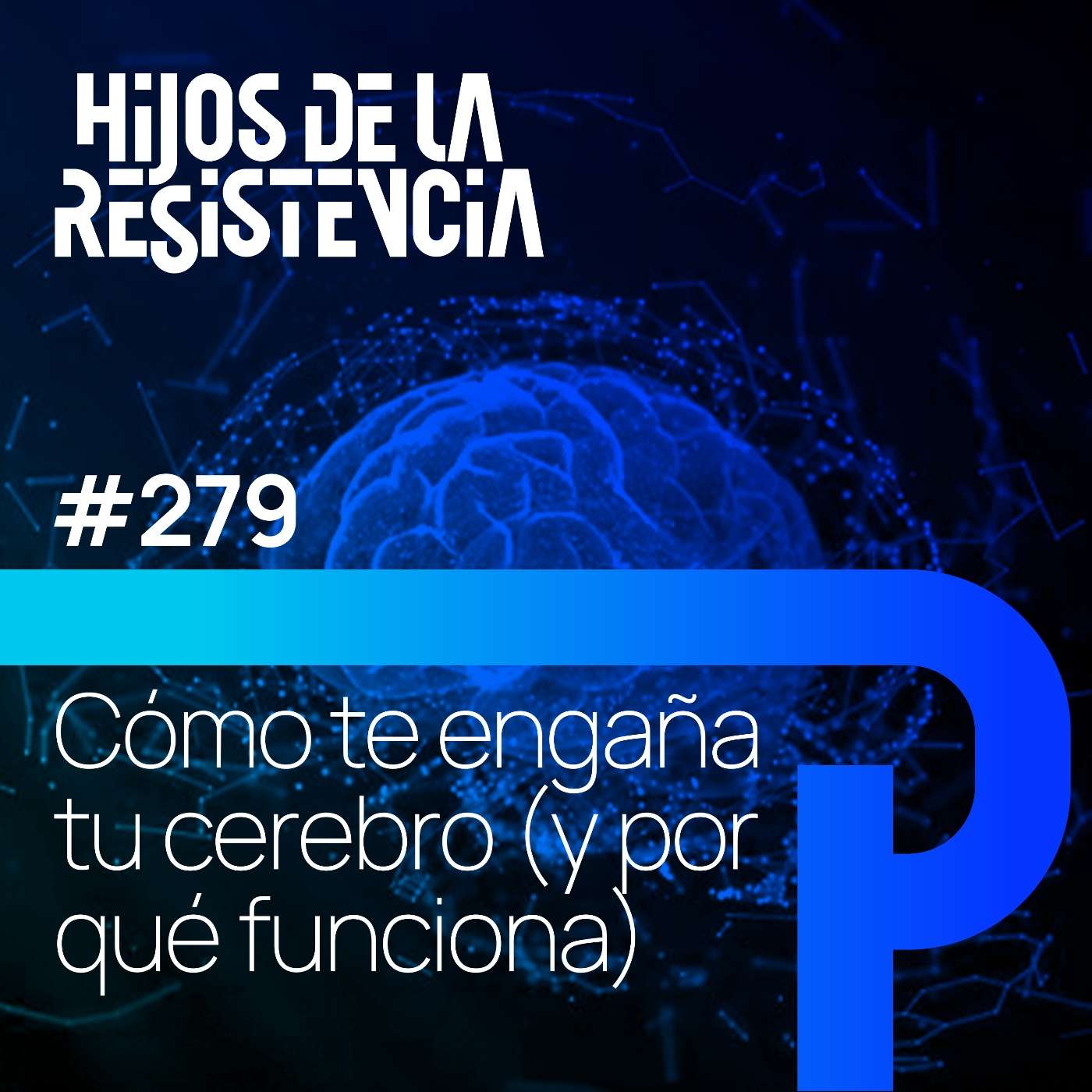 #279 Cómo te engaña tu cerebro (y por qué funciona)