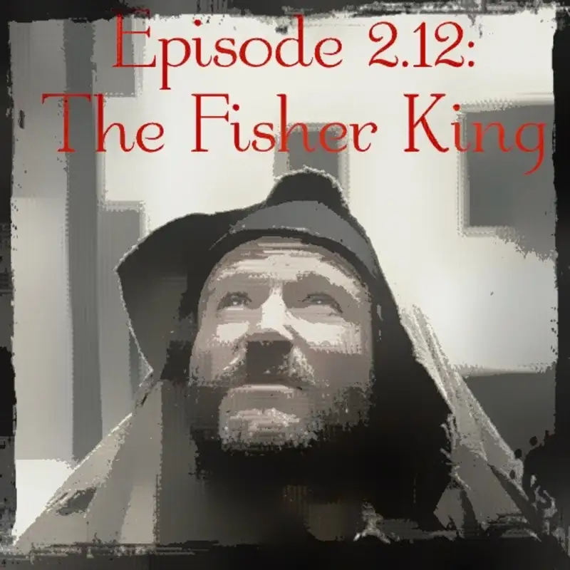 Episode 2.12: The Fisher Kings