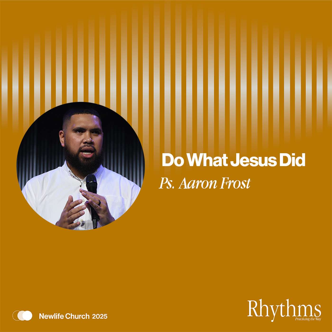 Rhythms: Do what Jesus did || Ps. Aaron Frost