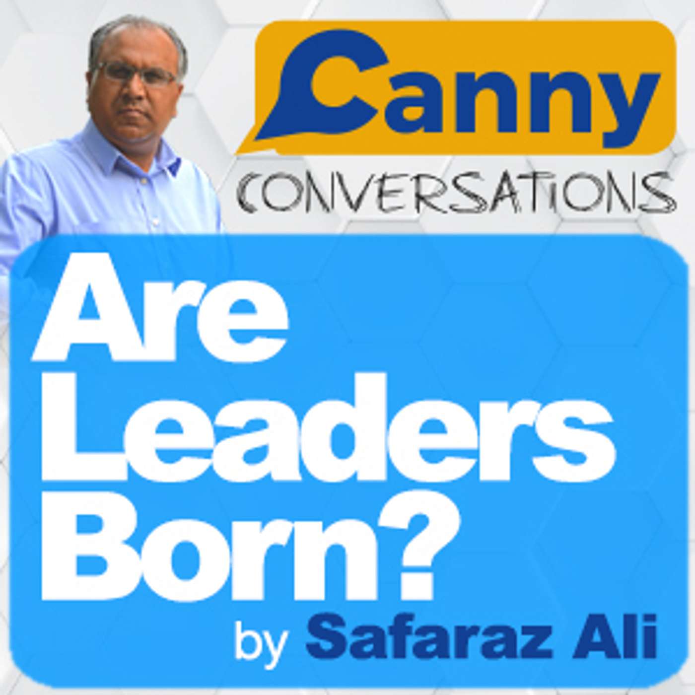 Canny Conversations Podcast by Safaraz Ali
