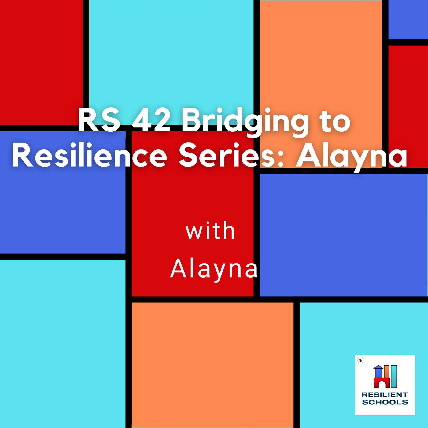 RS 42 Bridging to Resilience Series: Alayna episode artwork
