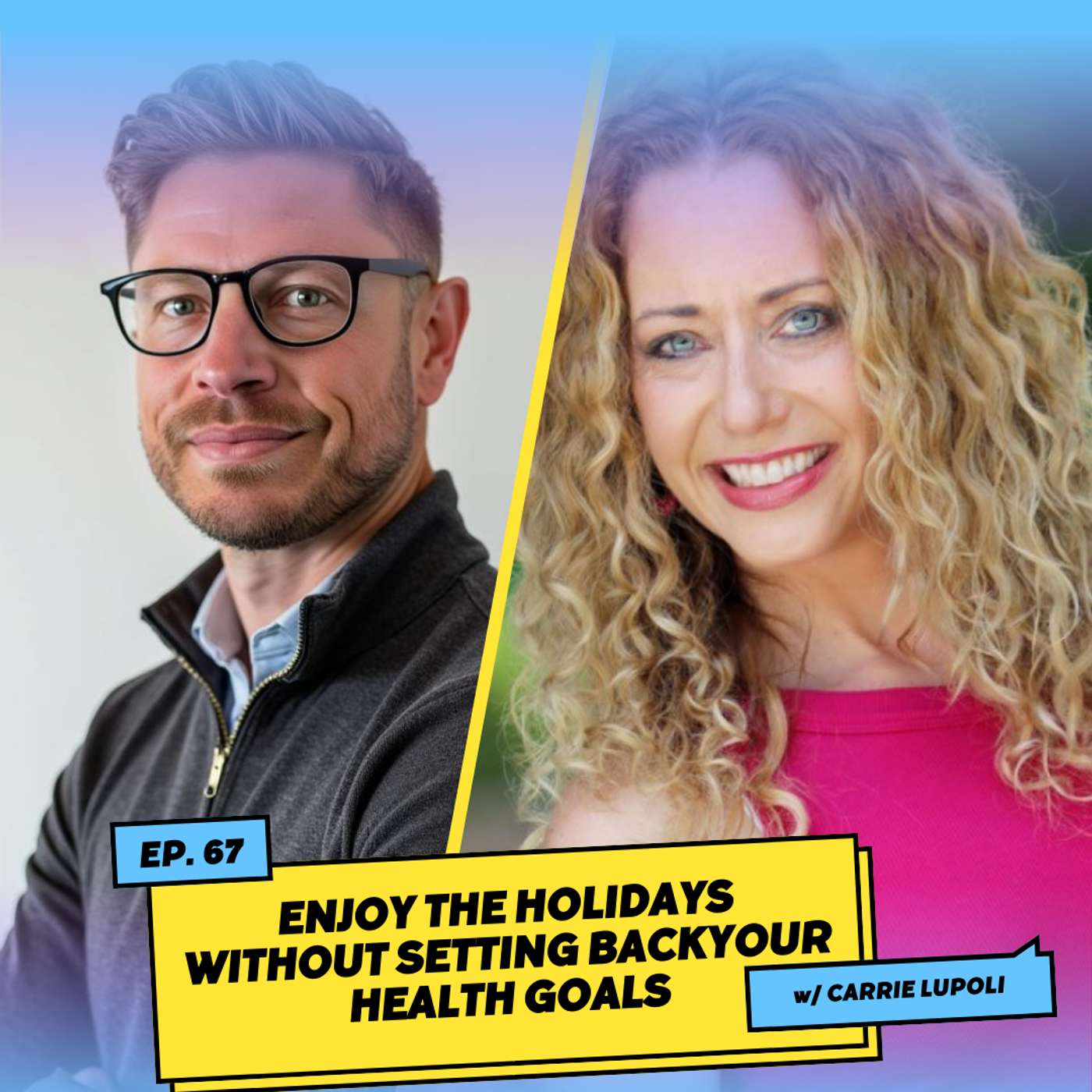 Enjoy the Holidays Without Setting Back Your Health Goals w/ Carrie Lupoli