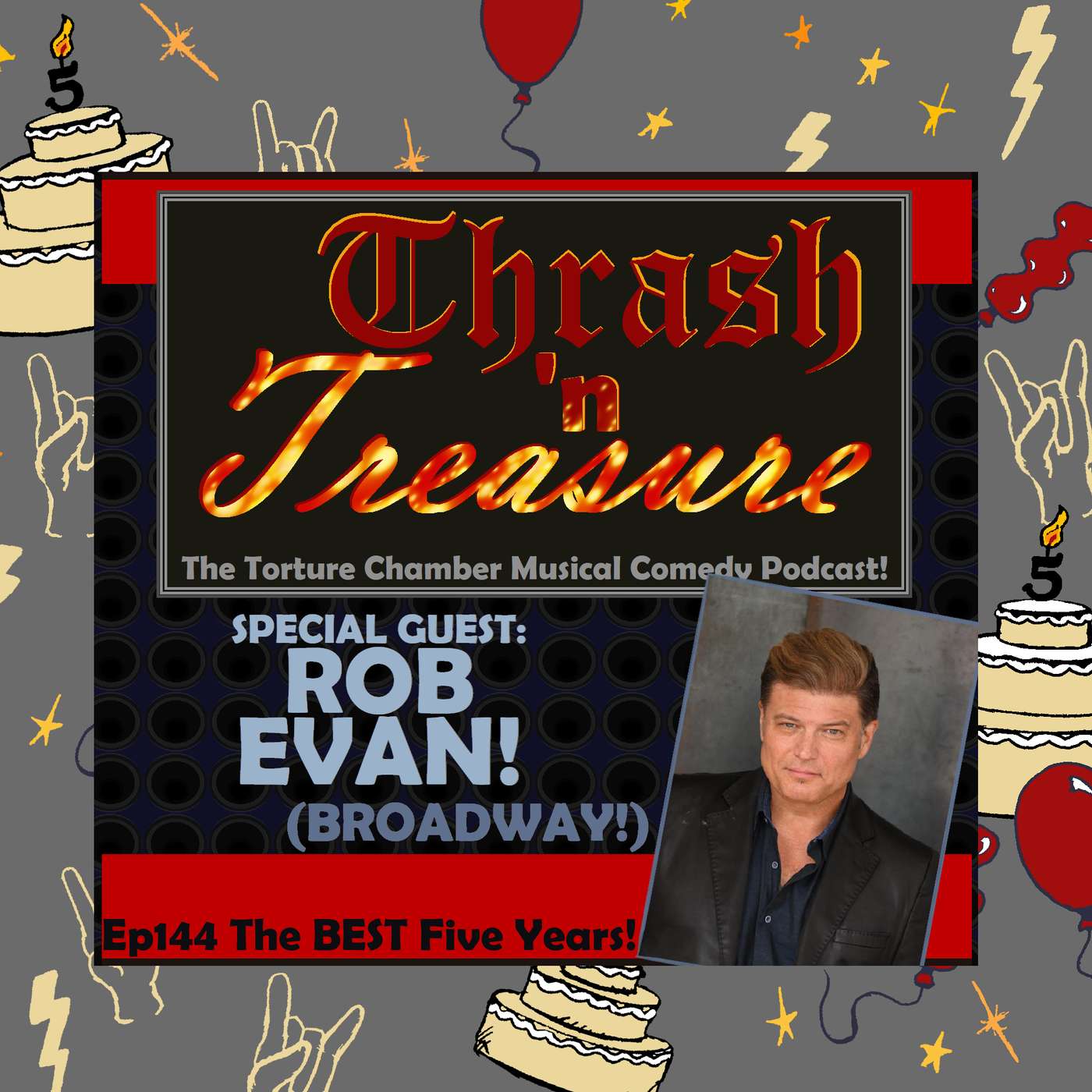 Ep144 The BEST Five Years w/ Rob Evan! (and a Cavalcade of Stars!)