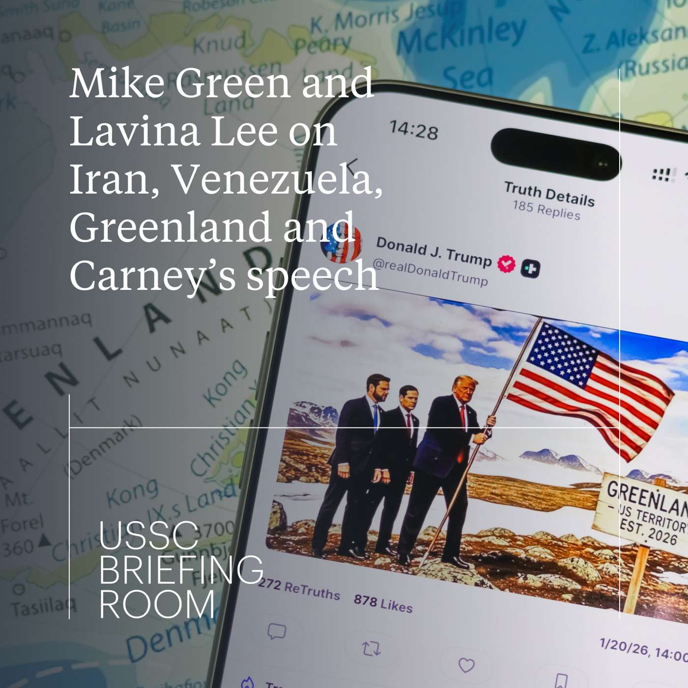Mike Green and Lavina Lee on Iran, Venezuela, Greenland and Carney’s speech